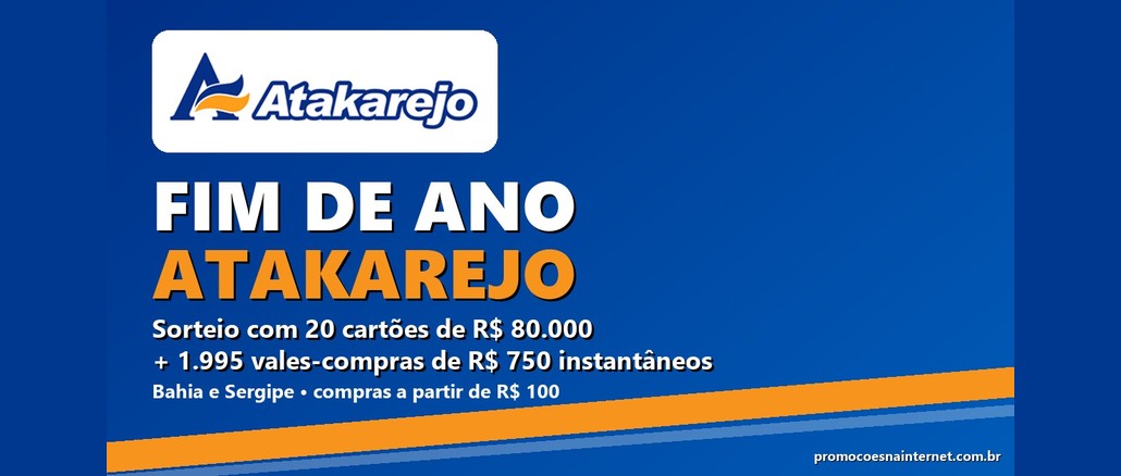 Promoção Fim de Ano Atakarejo Arte azul com o logotipo do Atakarejo e o texto "Fim de Ano Atakarejo", anunciando sorteio de 20 cartões de R$80.000,00 e 1.995 vales-compras de R$750,00 na Bahia e em Sergipe.