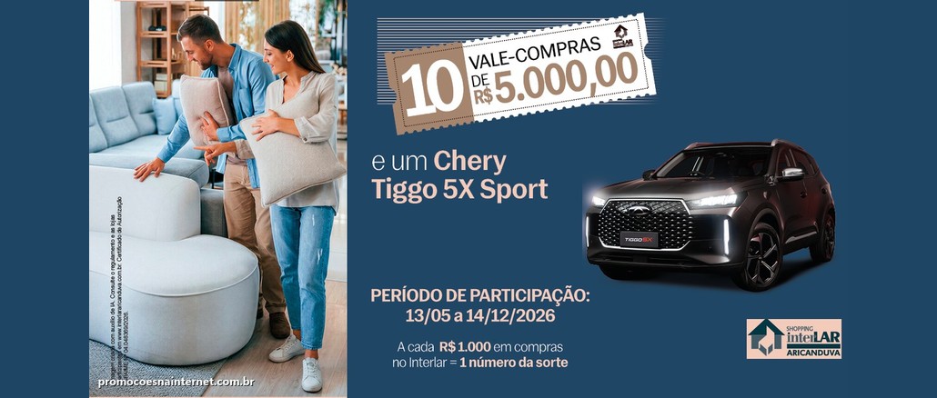 Casal sorridente abraçado a almofadas em loja de móveis, ao lado do anúncio da Campanha Interlar Aricanduva 2026: 10 vale-compras de R$5.000,00 e um Chery Tiggo 5X Sport, com participação de 13/05 a 14/12/2026.