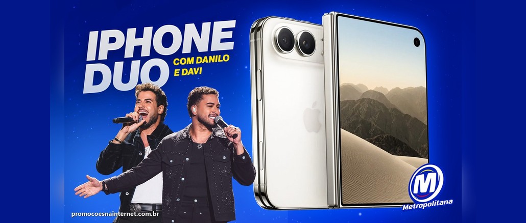 Arte da promoção iPhone Duo com Danilo e Davi, mostrando os dois cantores com microfones ao lado de um iPhone dobrável branco, sobre fundo azul, com o logo da Metropolitana
