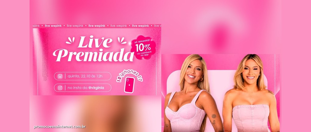 Arte rosa da Live Premiada Wepink com o selo "só amanhã! 10% de cashback no app", a informação "quinta, 22.10 às 12h, no insta da @virginia", o destaque "10 iphones 17" e duas mulheres loiras sorrindo.