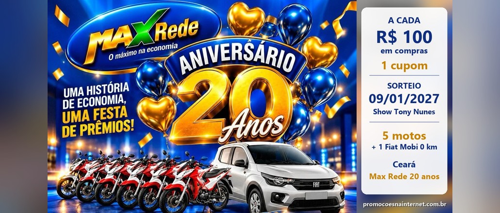 Arte da promoção Max Rede 20 Anos com cinco motos vermelhas e brancas e um Fiat Mobi branco sob o número 20 dourado, ao lado de quadro com a regra de R$100 por cupom e sorteio em 09/01/2027