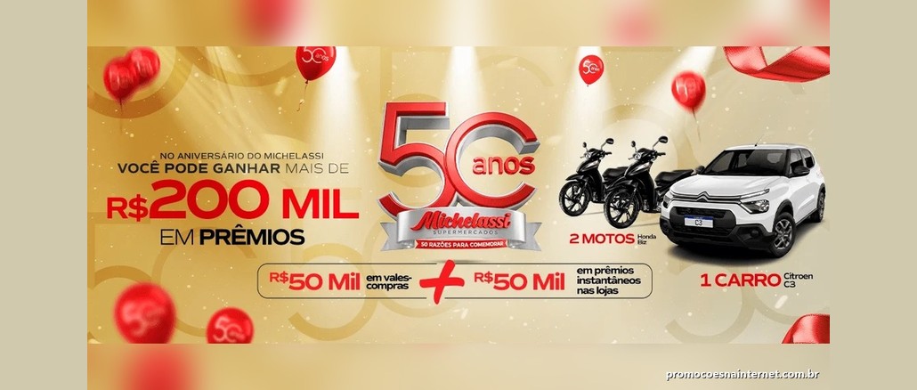 Banner dourado do aniversário de 50 anos do Michelassi Supermercados, com a frase "Você pode ganhar mais de R$200 mil em prêmios", duas motos Honda Biz pretas e um carro Citroën C3 branco, além do selo 50 anos entre balões vermelhos.
