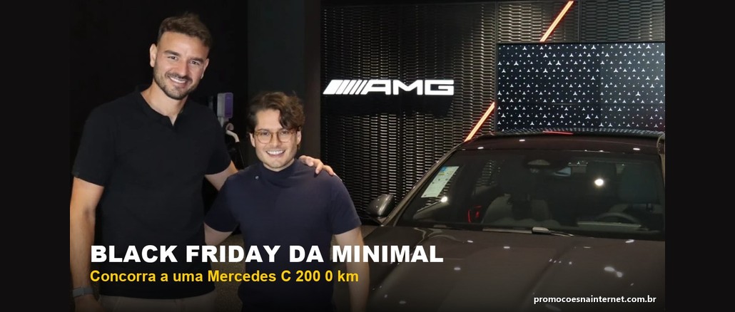 Promoção BlackFriday da Minimal Dois homens sorrindo lado a lado em uma loja com painel luminoso AMG, ao lado de um Mercedes cinza, com o texto "Black Friday da Minimal – Concorra a uma Mercedes C 200 0 km".