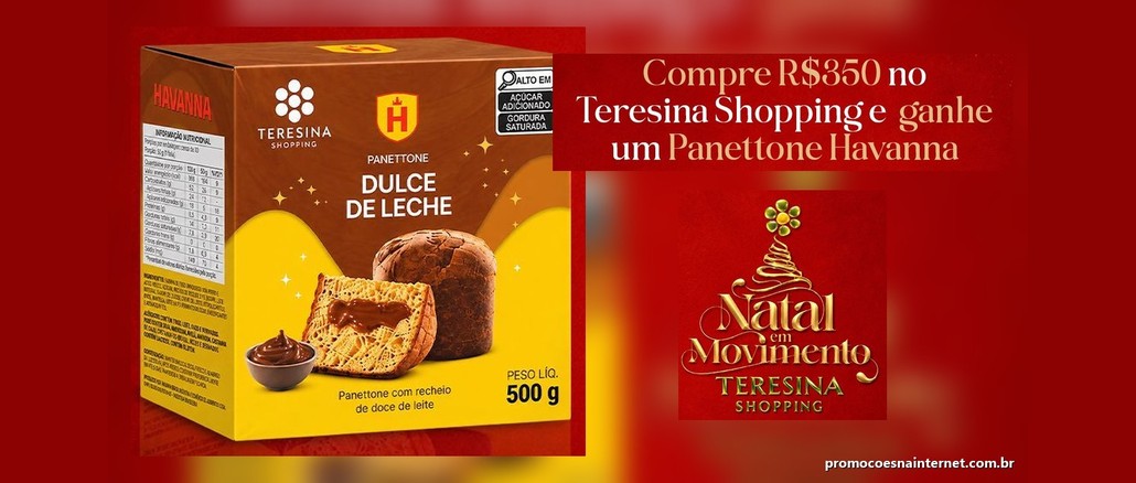 Arte da promoção Natal em Movimento do Teresina Shopping com a caixa do Panettone Havanna Dulce de Leche de 500 g e o texto "Compre R$350 no Teresina Shopping e ganhe um Panettone Havanna", ao lado do logotipo da campanha em dourado sobre fundo vermelho.