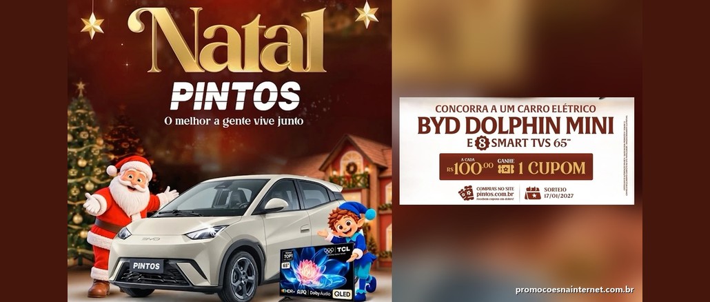 Arte da promoção Natal Pintos com Papai Noel e um duende ao lado de um carro elétrico BYD Dolphin Mini e uma Smart TV TCL de 65 polegadas, e painel com o texto "Concorra a um carro elétrico BYD Dolphin Mini e 8 Smart TVs 65 polegadas".