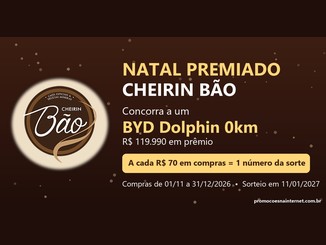 Arte da promoção Natal Premiado Cheirin Bão com o logo da rede de cafeterias sobre fundo marrom, o prêmio BYD Dolphin 0km, a regra de 1 número da sorte a cada R$70 em compras e as datas da campanha.