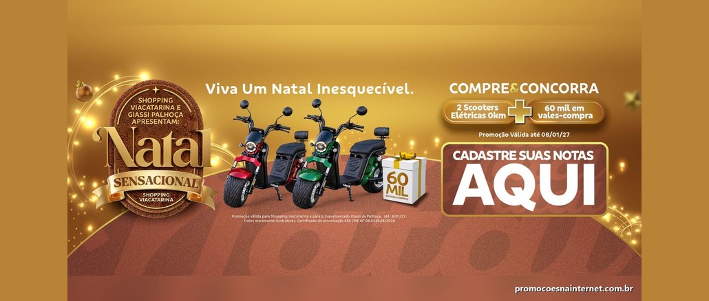 Natal Sensacional 2026 Shopping ViaCatarina Arte da promoção Natal Sensacional 2026 do Shopping ViaCatarina e do Giassi Palhoça, com duas scooters elétricas, um presente com 60 mil em vale-compras e o convite para cadastrar as notas.