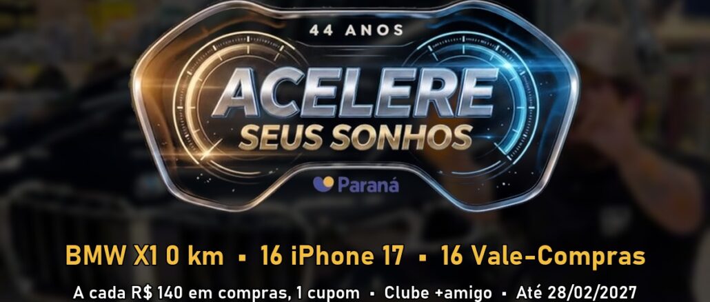 44 Anos Paraná Supermercados – Acelere seus Sonhos Selo da promoção 44 Anos Paraná Supermercados – Acelere seus Sonhos sobre fundo escuro desfocado com uma BMW X1, com os prêmios BMW X1 0 km, 16 iPhone 17 e 16 vale-compras.