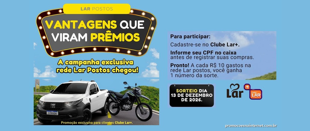 Arte da promoção Vantagens que Viram Prêmios, dos Postos Lar, com letreiro luminoso, uma picape Fiat Strada branca e uma moto Honda Bros, instruções para participar, selo do sorteio em 13 de dezembro de 2026 e logotipo do Clube Lar+.