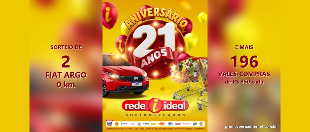 Promoção Aniversário Rede Ideal 21 Anos Arte do Aniversário 21 Anos da Rede Ideal Supermercados com um Fiat Argo vermelho, carrinho de compras cheio e balões, com destaque para 2 Fiat Argo e 196 vales-compras de R$350