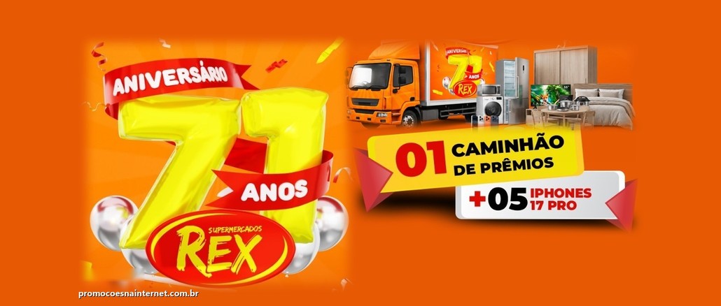 Promoção Aniversário Premiado Rex Arte da Promoção Aniversário Premiado Rex com o número 71 em balões amarelos, o logotipo Supermercados Rex e um caminhão laranja com móveis e eletrodomésticos, ao lado do destaque de 1 caminhão de prêmios mais 5 iPhones 17 Pro