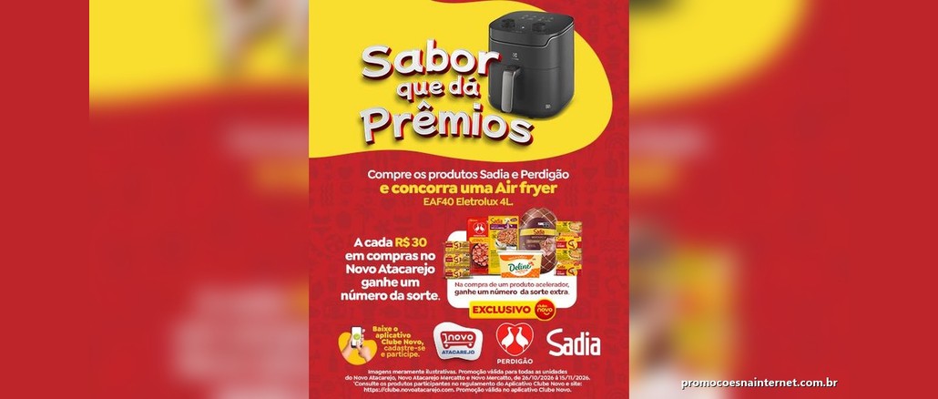Promoção Sabor que Dá Prêmios Novo Atacarejo Arte da promoção Sabor que dá Prêmios do Novo Atacarejo, com uma fritadeira Air Fryer Electrolux EAF40 sobre fundo amarelo e vermelho, produtos Sadia, Perdigão e Deline e as regras para ganhar números da sorte.