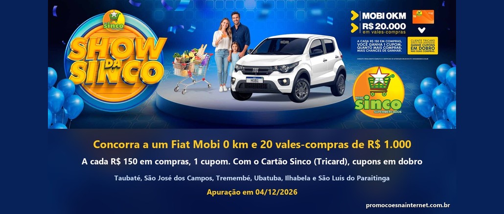Arte da Promoção Show da Sinco com o logotipo da Rede Sinco, uma família ao lado de um Fiat Mobi branco 0 km, o destaque de R$20.000 em vales-compras e, abaixo, a regra de 1 cupom a cada R$150 em compras, com cupons em dobro no Cartão Sinco (Tricard)