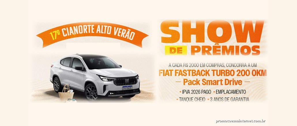 Promoção Show de Prêmios Cianorte Alto Verão Arte da promoção Show de Prêmios do 17º Cianorte Alto Verão, com um Fiat Fastback Turbo 200 branco sobre areia ao lado de uma bolsa de palha e óculos de sol, e o texto: a cada R$2.000 em compras, concorra a um Fiat Fastback Turbo 200 0km com Pack Smart Drive, IPVA 2026 pago, emplacamento, tanque cheio e 3 anos de garantia.