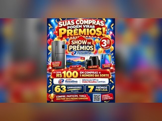 Arte da promoção Show de Prêmios Rosalina 3ª Edição com a frase Suas compras podem virar prêmios, geladeira, TV 55 polegadas, air fryers e celulares, a regra de 1 número da sorte a cada R$100,00 em compras, 63 ganhadores nas 9 lojas e 7 prêmios por loja.