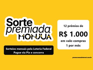 Logotipo da Sorte Premiada Monjuá em fundo amarelo ao lado de um quadro branco com 12 prêmios de R$1.000 em vale-compras, um por mês, e a informação de sorteios mensais pela Loteria Federal com pagamento via Pix.