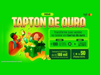 Arte da promoção TapTon de Ouro, do Ton com Mastercard, em fundo verde, com duas pessoas comemorando ao lado de uma caixa de presente com celulares e barras de ouro. O texto informa que a cada R$100 em vendas com TapTon o vendedor ganha 1 número da sorte e concorre a 5 prêmios de R$150 mil em certificados de barra de ouro e a mais de 50 iPhones 18 Pro.