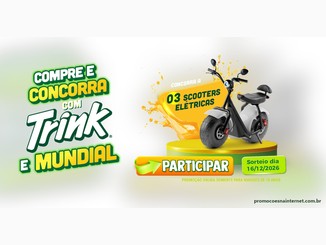 Arte da promoção Compre e Concorra com Trink e Mundial: à esquerda, o título com a marca Trink em destaque; à direita, uma scooter elétrica sobre um pódio amarelo e verde, com respingos de suco, a frase "Concorra a 03 scooters elétricas", o botão "Participar" e a data do sorteio, 16/12/2026.