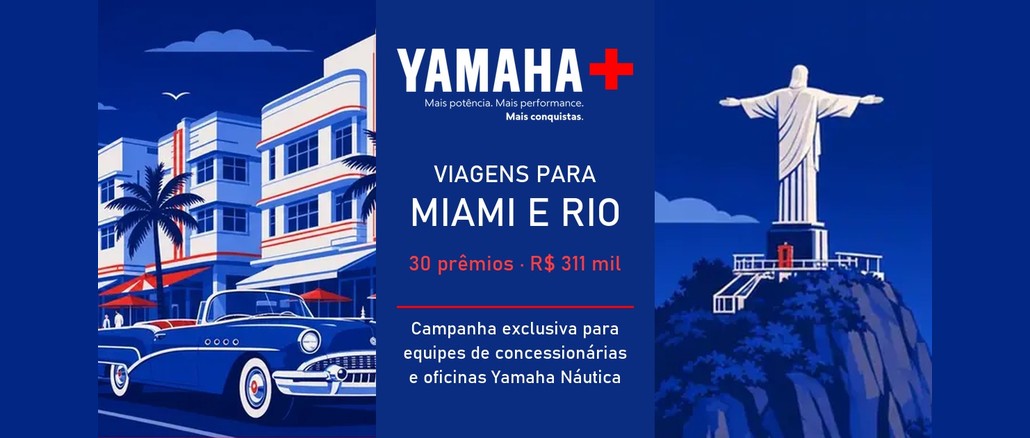 Arte da campanha Yamaha+ com o logotipo da marca ao centro, o texto "Viagens para Miami e Rio", a indicação de 30 prêmios e R$311 mil, ilustração de prédios e carro antigo de Miami à esquerda e Cristo Redentor à direita.