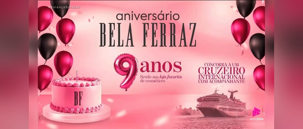 9º Aniversário Bela Ferraz Arte rosa do aniversário de 9 anos da Bela Ferraz, com balões rosa e pretos, bolo com as iniciais BF, número 9 em balão metalizado e navio de cruzeiro, anunciando o sorteio de um cruzeiro internacional com acompanhante.