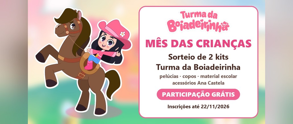 Personagem Boiadeirinha, menina de chapéu de vaqueira rosa, montada no cavalo marrom Blake ao lado do painel com o logo Turma da Boiadeirinha e o texto Mês das Crianças, sorteio de 2 kits, participação grátis, inscrições até 22/11/2026.