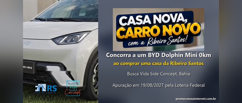 Arte da promoção Casa Nova, Carro Novo com a Ribeiro Santos: à esquerda, a frente de um BYD Dolphin Mini branco com os logos da RS Empreendimentos e do Busca Vida Side Concept; à direita, o selo da campanha e o texto "Concorra a um BYD Dolphin Mini 0km ao comprar uma casa da Ribeiro Santos".