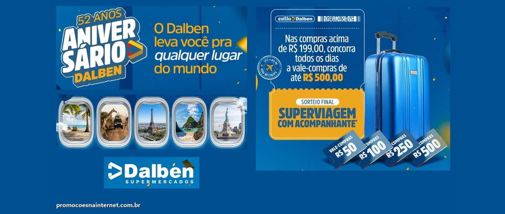 Arte da campanha de 52 anos do Dalben Supermercados com o slogan "O Dalben leva você pra qualquer lugar do mundo", janelas de avião com destinos turísticos, cupom para compras acima de R$199, mala azul, vales-compras de R$50 a R$500 e sorteio final de Superviagem com acompanhante