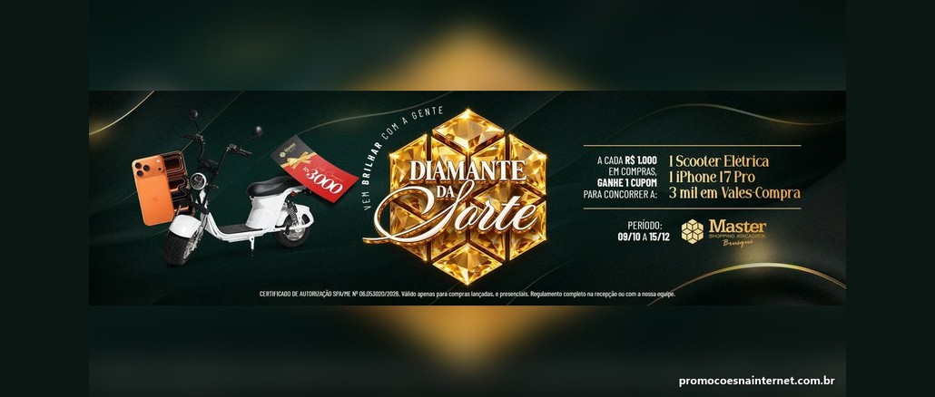 Banner da Promoção Diamante da Sorte Master, do Master Shopping Atacadista Brusque, com scooter elétrica, iPhone 17 Pro e vale-compras de R$3.000,00 ao lado do logo Diamante da Sorte em cristal dourado, sobre fundo verde-escuro. O texto informa 1 cupom a cada R$1.000 em compras, período de 09/10 a 15/12 e número de autorização 06.053020/2026.