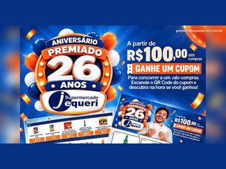 Arte do Aniversário Premiado 26 Anos do Supermercado Jequeri com a mensagem: a partir de R$100,00 em compras, ganhe um cupom para concorrer a um vale-compras