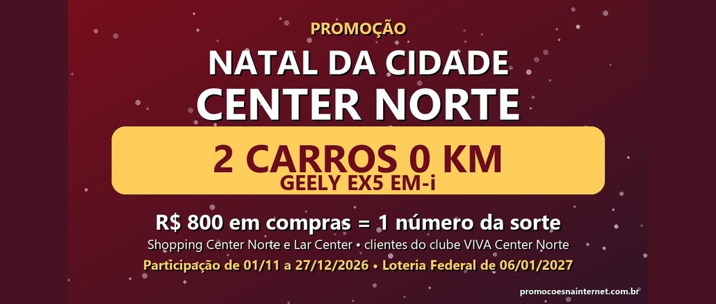 Arte em tons de vinho com neve e o texto "Promoção Natal da Cidade Center Norte", destacando 2 carros 0 km Geely EX5 EM-i, R$800 em compras para ganhar 1 número da sorte, participação de 01/11 a 27/12/2026 e Loteria Federal de 06/01/2027.