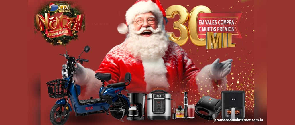 Arte da promoção Natal em Clima de Festa, da CDL Três Rios, com Papai Noel sorridente, scooter elétrica azul, eletroportáteis e a chamada 30 mil em vales-compra e muitos prêmios