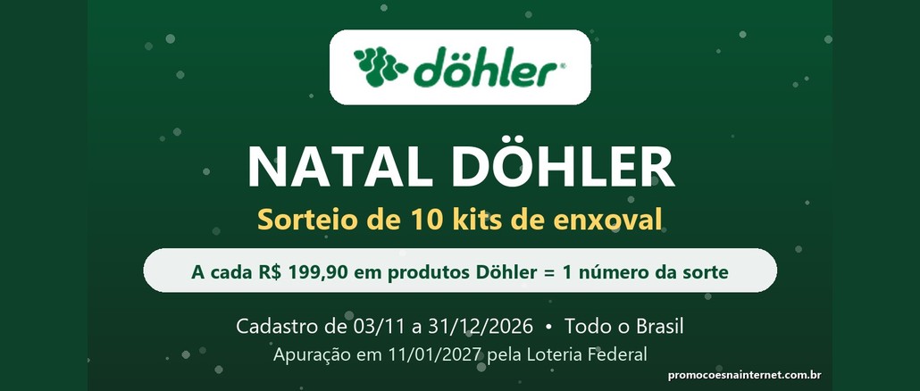 Arte da promoção Natal Döhler com fundo verde, logo da Döhler e informações do sorteio de 10 kits de enxoval, com um número da sorte a cada R$199,90 em compras, cadastro de 03/11 a 31/12/2026 e sorteio em 11/01/2027.