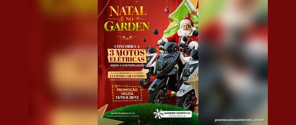 Promoção Natal é no Garden Arte da promoção Natal é no Garden com Papai Noel sobre motos elétricas, o texto Concorra a 3 motos elétricas e a regra de 1 cupom a cada R$100,00 em compras no Garden Shopping Catanduva