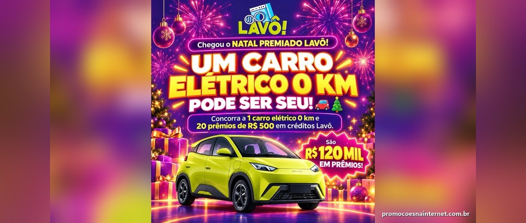 Arte da promoção Natal Premiado Lavô com carro elétrico verde-limão, presentes e fogos de artifício, anunciando 1 carro elétrico 0 km e 20 prêmios de R$500 em créditos Lavô, somando R$120 mil em prêmios.