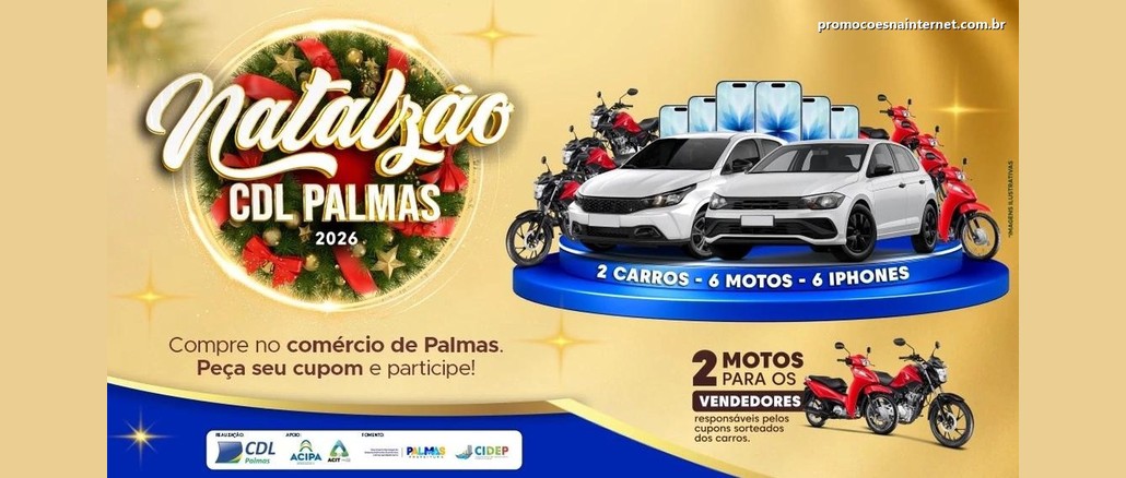 Arte da Promoção Natalzão CDL Palmas 2026 com coroa de Natal, dois carros brancos, seis motos e seis iPhones sobre palco azul, e o texto 2 carros, 6 motos, 6 iPhones