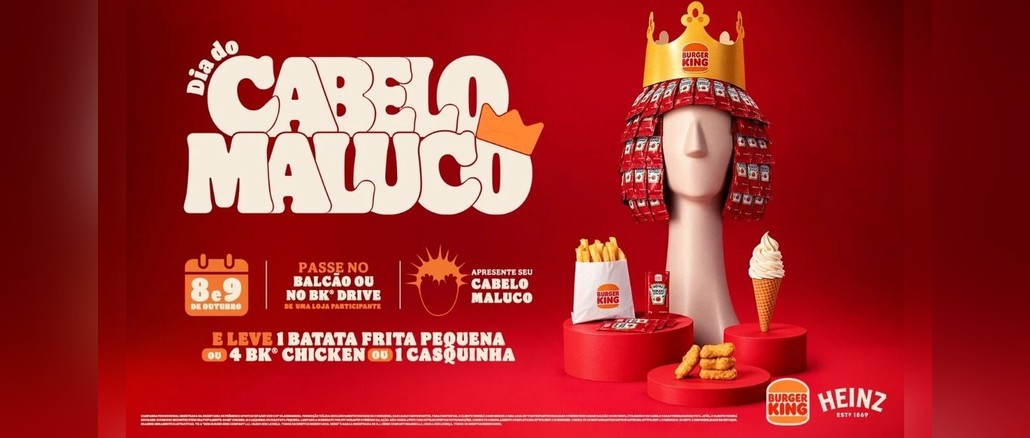 Promoção Cabelo Maluco Burger King Arte da promoção Dia do Cabelo Maluco do Burger King com Heinz: manequim usando peruca feita de sachês de ketchup e coroa do Burger King, ao lado de batata frita pequena, nuggets BK Chicken e casquinha, com as datas 8 e 9 de outubro sobre fundo vermelho.