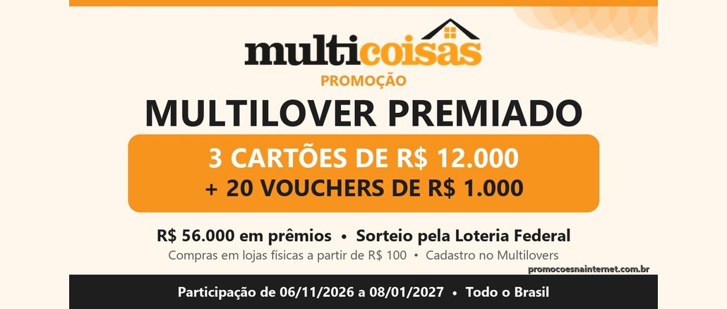 Promoção Multilover Premiado 2026 Multicoisas Arte da Promoção Multilover Premiado da Multicoisas com 3 cartões de compras de R$12.000,00 e 20 vouchers de R$1.000,00 em sorteio pela Loteria Federal.
