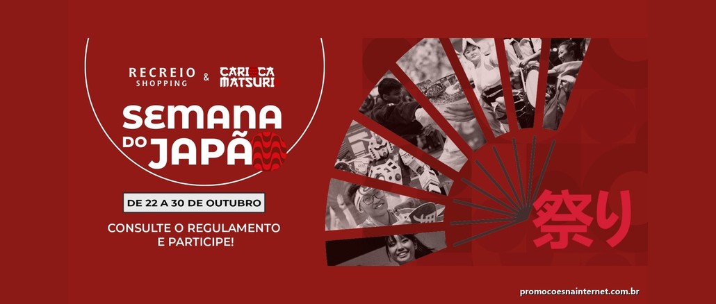 Semana do Japão Recreio Shopping Arte vermelha da Semana do Japão, de 22 a 30 de outubro, do Recreio Shopping em parceria com o Carioca Matsuri, com leque de fotos de festival japonês e a frase consulte o regulamento e participe
