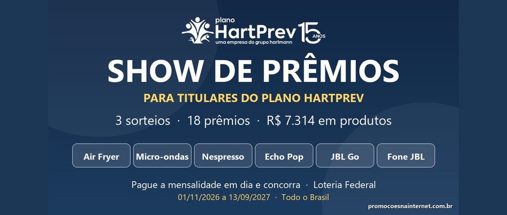 Promoção Show de Prêmios HartPrev Arte da promoção Show de Prêmios HartPrev, com o logo do Plano HartPrev, a chamada "Show de Prêmios para titulares do Plano HartPrev", a informação de 3 sorteios com 18 prêmios que somam R$7.314 em produtos e a lista de prêmios: air fryer, micro-ondas, cafeteira Nespresso, Echo Pop, caixa de som JBL Go e fone JBL.