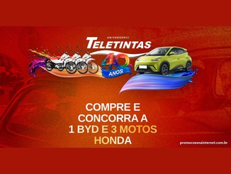 Arte da promoção Aniversário 40 Anos Teletintas, com três motocicletas Honda brancas e um carro BYD verde sobre fundo vermelho, ao lado do logo da Teletintas e do selo "40 anos", com a frase "Compre e concorra a 1 BYD e 3 motos Honda".